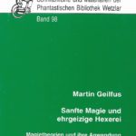 Cover Schriftenreihe und Materialien Band 98 "Sanfte Magie und ehrgeizige Hexerei"