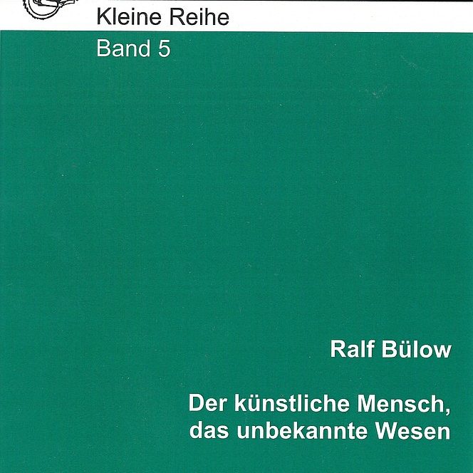 Cover Kleine Reihe Band 5 "Der künstliche Mensch, das unbekannte Wesen"