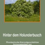 Phantastische Miniaturen Band 44 "Hinter dem Holunderbusch"
