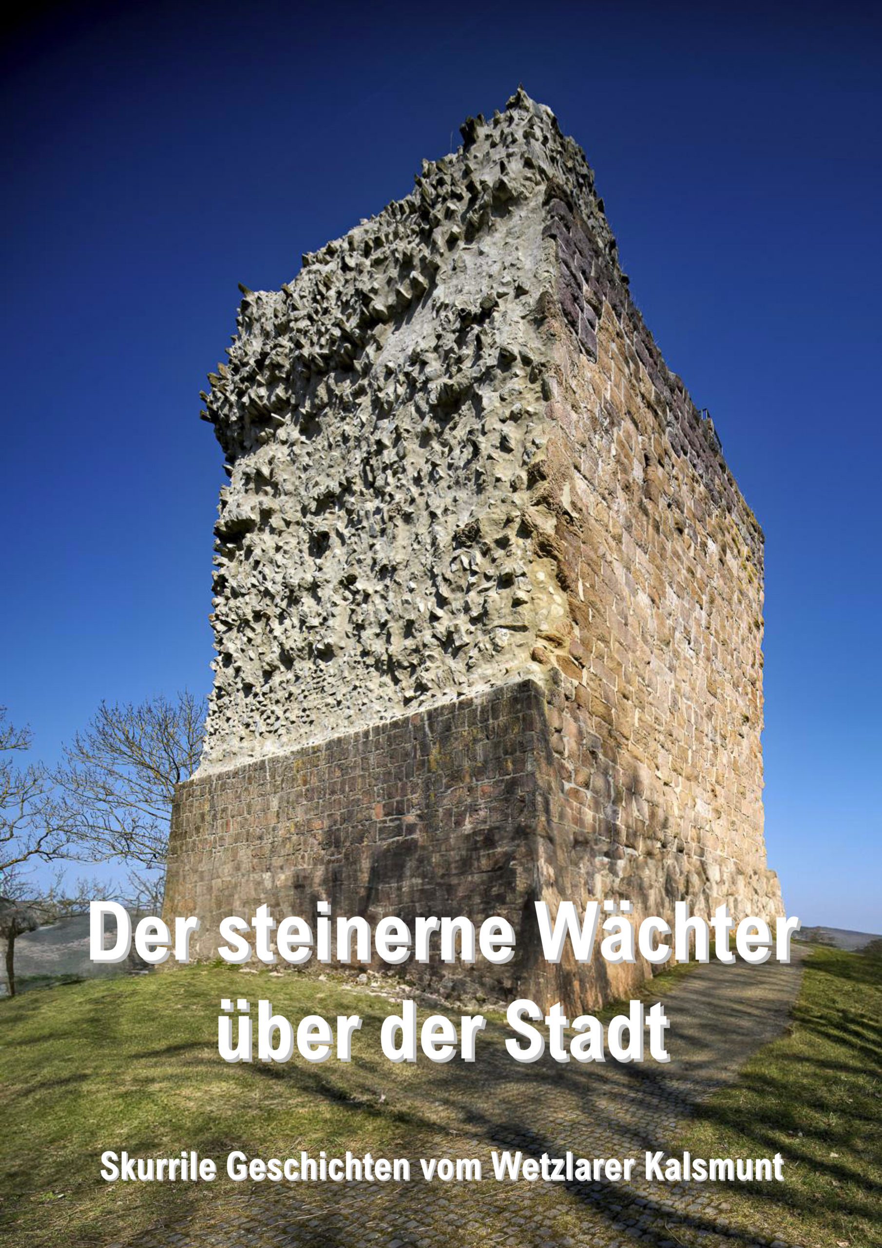 Cover vom Kalsmunt-Band "Der steinerne Wächter über der Stadt. Skurrile Geschichten vom Wetzlarer Kalsmunt"