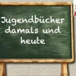 JUGENDBÜCHER damals und heute_Maren Bonacker