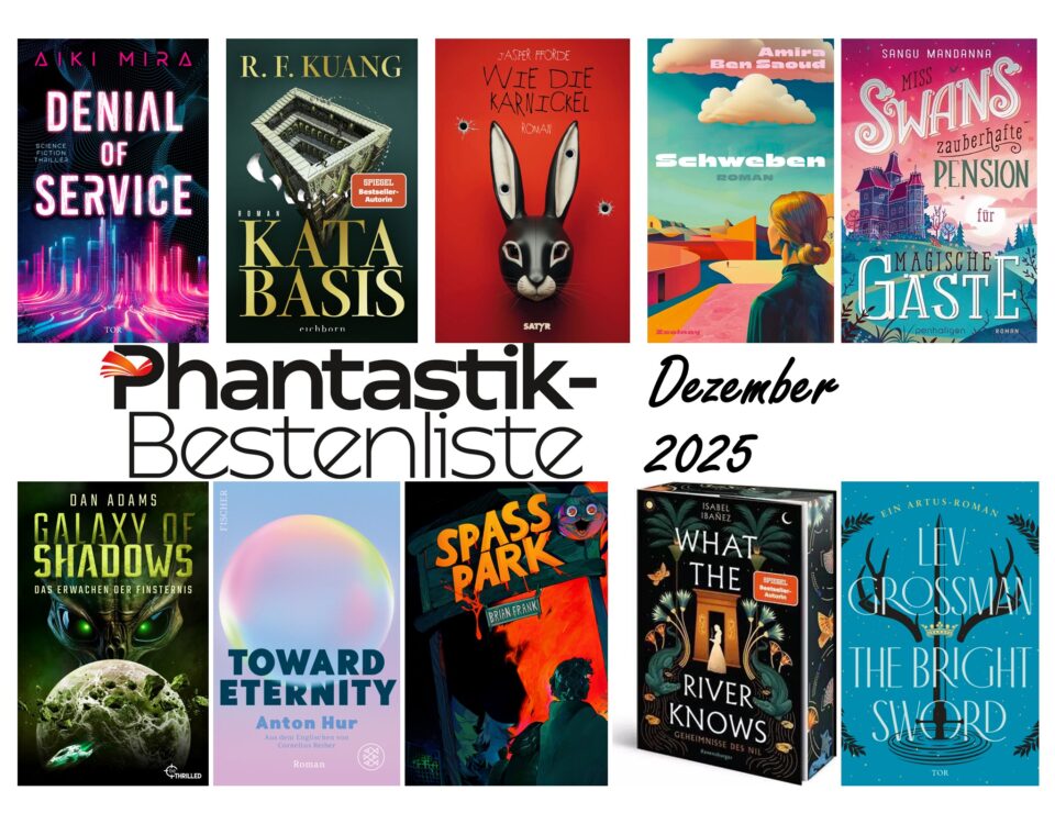 Cover der Top 10 der Phantastik-Bestenliste: Aiki Mira: Denial of Service (Fischer Tor), R.F. Kuang: Katabasis (eichborn), Jasper Fforde: Wie die Karnickel (Satyr), Amira Ben Saoud: Schweben (Zsolnay), Sangu Mandanna: Miss Swans zauberhafte Pension für magische Gäste (Penhaligon), Dan Adams: Galaxy of Shadows 2: Das Erwachen der Finsternis (beThrilled), Anton Hur: Toward Eternity (Fischer), Brian Frank: Spaßpark (BoD), Isabel Ibañez: Geheimnisse des Nil 1: What the River Knows (Ravensburger), Lev Grossman: The Bright Sword (Fischer Tor)