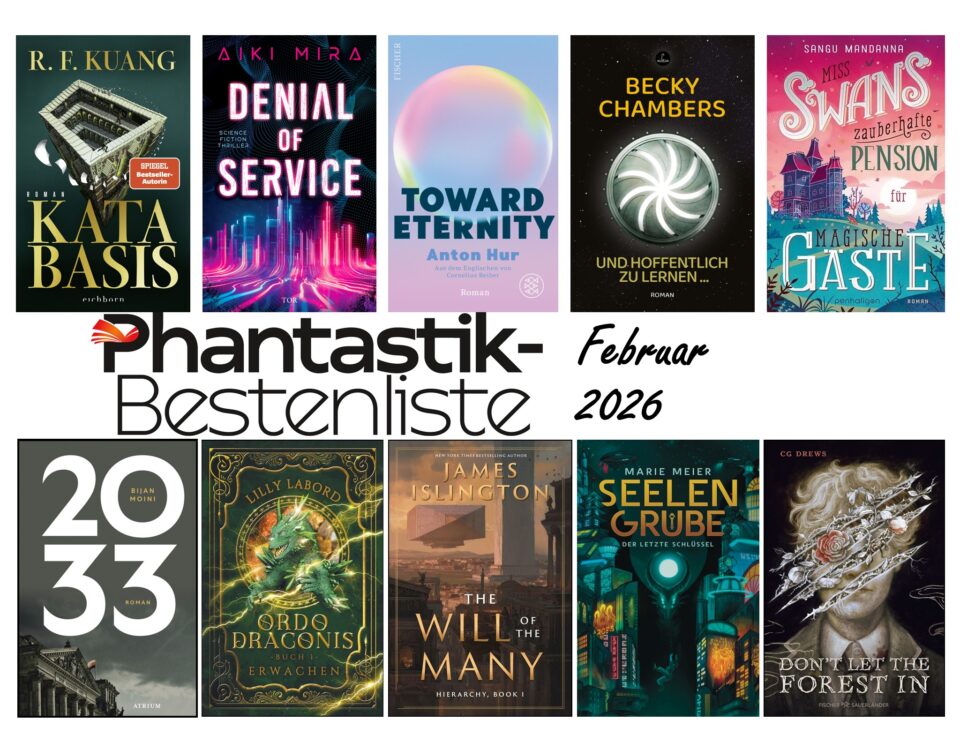 Cover der Top 10 der Phantastik-Bestenliste: R.F. Kuang: Katabasis (eichborn), Aiki Mira: Denial of Service (Fischer Tor), Anton Hur: Toward Eternity (Fischer), Becky Chambers: Und hoffentlich zu lernen… (Carcosa), Sangu Mandanna: Miss Swans zauberhafte Pension für magische Gäste (Penhaligon), Bijan Moini: 2033 (Atrium), Lilly Labord: Ordo Draconis 1: Erwachen (tolino media), James Islington: The Will of the Many (Adrian), CG Drews: Don’t Let the Forest In (Fischer Sauerländer)