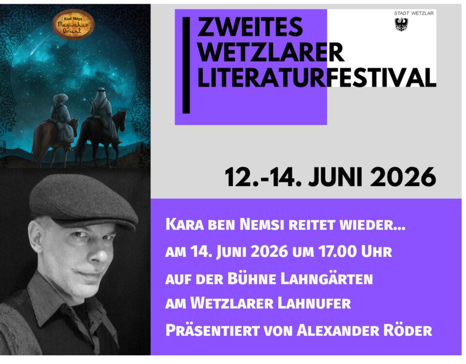 Kara ben Nemsi reitet wieder… am 14. Juni 2026 um 17.00 Uhr auf der Bühne Lahngärten am Wetzlarer Lahnufer Präsentiert von Alexander Röder
