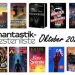 Cover der Top 10 der Phantastik-Bestenliste Oktober 2026: James Sullivan: Das Lied der Letzten Reise (Piper); Sam Hughes: Wir haben keine Antimemetik-Abteilung (Heyne); Damien Ober: Voidverse (Heyne); Barbara Truelove: Monster und Mainframes (foiant); Oliver Plaschka: Die Geister von La Spezia (Klett-Cotta); Nnedi Okorafor: Tod der Autorin (Ullstein); ); Elias Tembo: Amazing Alice: The Great Divide (Autaria); Joe Hill: King Sorrow 1 (Heyne); Kurt Şeyda: Zeit der Monster (Hanser); Rachel Caine: Schwert und Feder (Heyne)